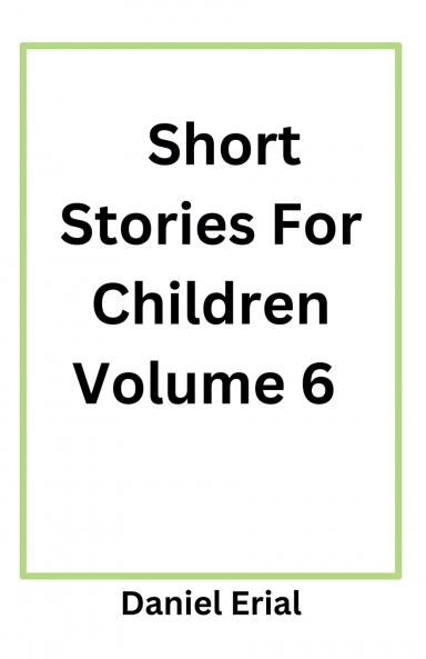 Short Stories For Children Volume 6