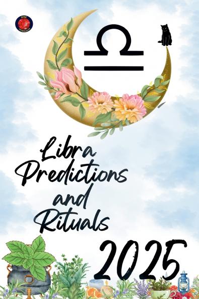 Libra  Predictions and Rituals 2025