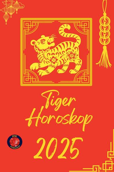 Tiger Horoskop 2025