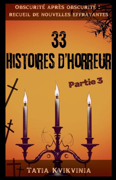 33 Histoires d'horreur - Partie 3