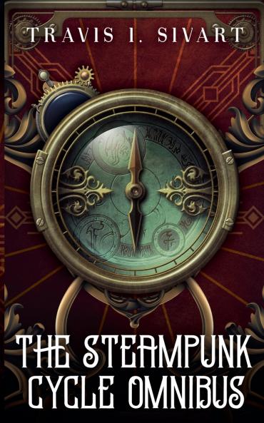 The Steampunk Cycle Omnibus