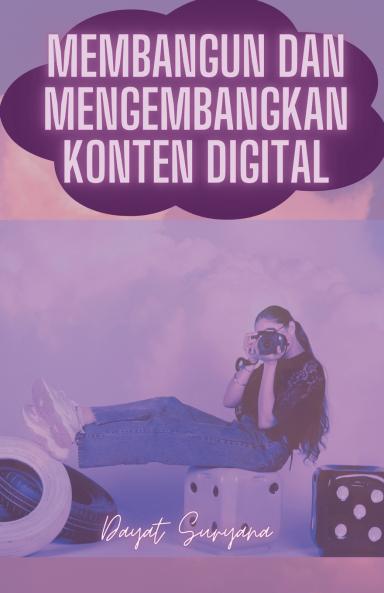 Membangun Dan Mengembangkan Konten Digital