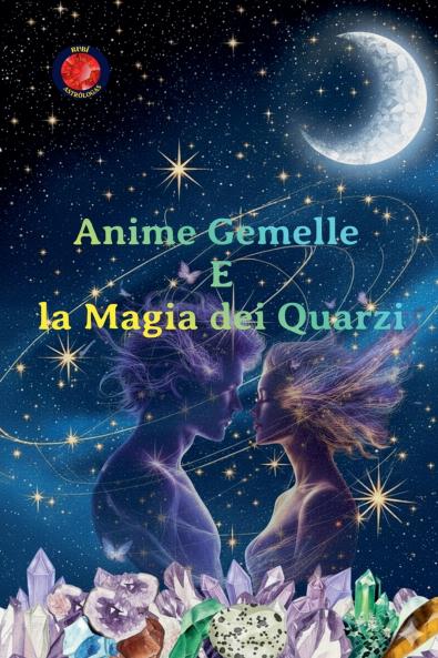 Anime Gemelle e la Magia dei Quarzi