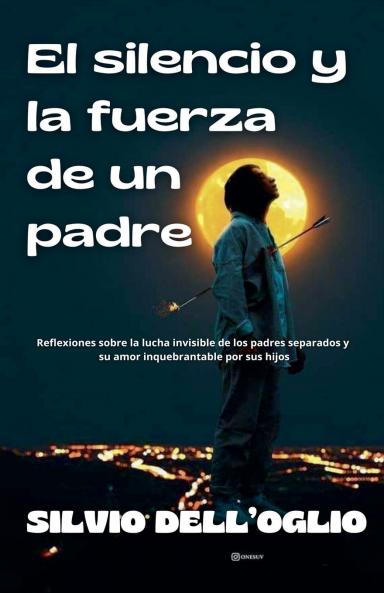 El silencio y la fuerza de un padre