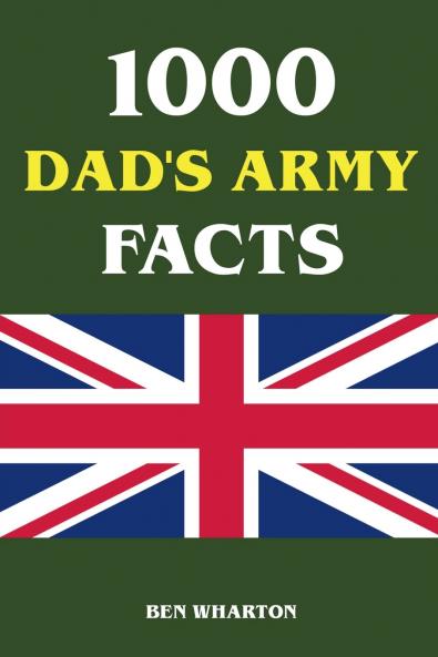 1000 Dad's Army Facts