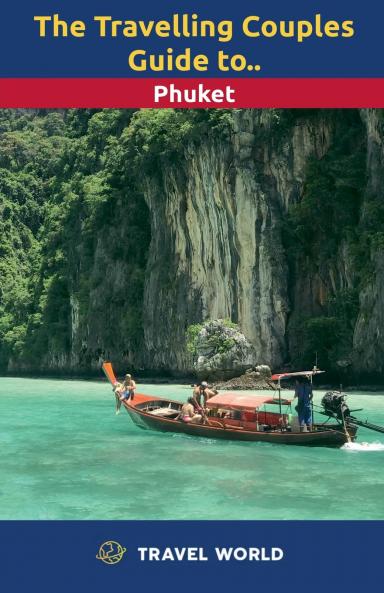 The Travelling Couples Guide to Phuket