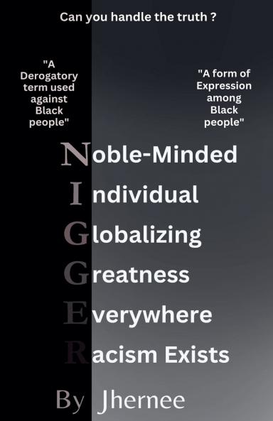 Noble-Minded Individual Globalizing Greatness Everywhere Racism-Exists
