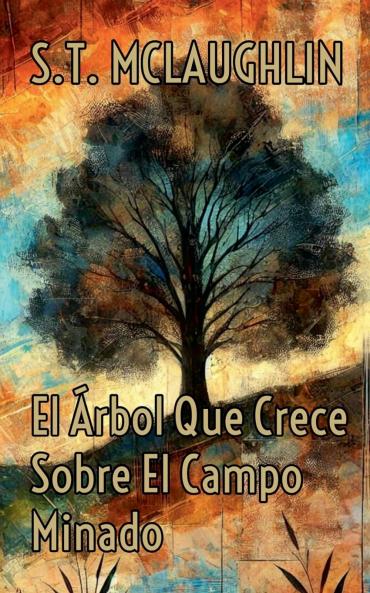 El árbol que crece sobre el campo minado
