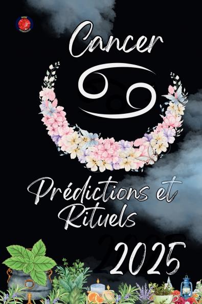 Cancer Pr��dictions et Rituels  2025