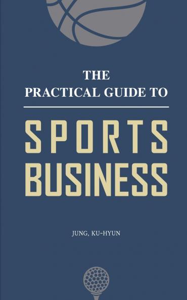 The Practical Guide to Sports Business
