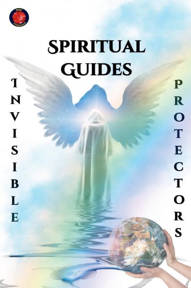 Spiritual Guides Invisible Protectors