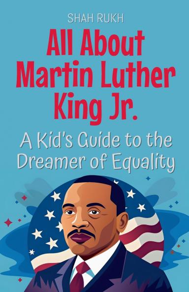 All About Martin Luther King Jr.