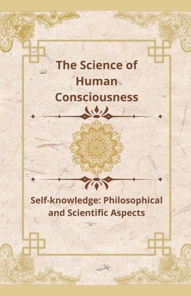 The Science of Human Consciousness