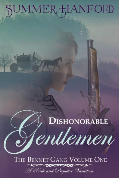 Dishonorable Gentlemen - The Bennet Gang Volume One