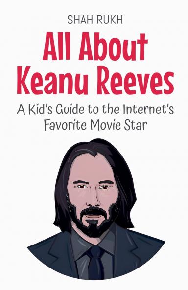 All About Keanu Reeves