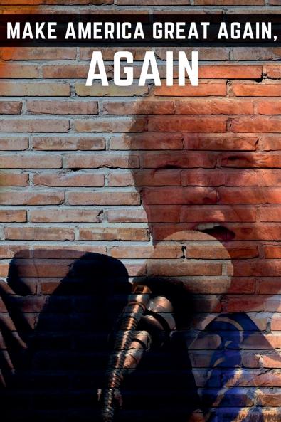 Make America Great Again Again