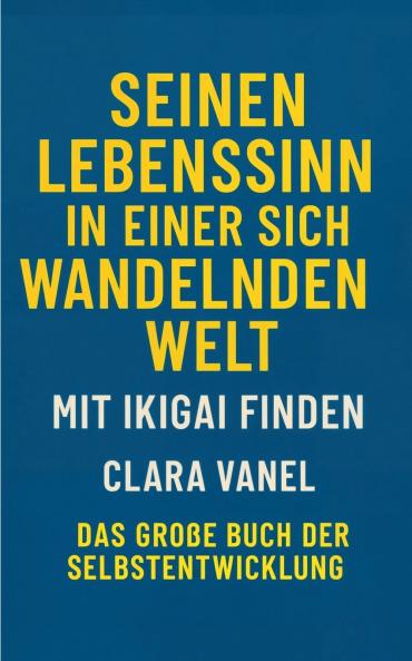 Seinen Lebenssinn in einer sich wandelnden Welt mit Ikigai finden