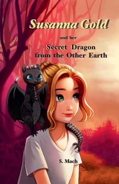 Susanna Gold and her Secret Dragon from the Other Earth