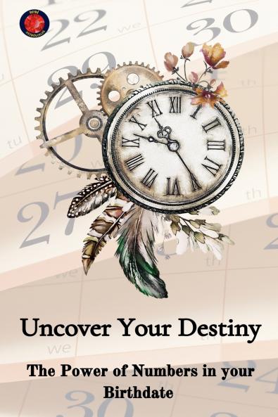 Uncover Your Destiny  The Power of Numbers in your Birthdate