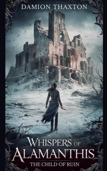 Whispers of Alamanthis The Child of Ruin