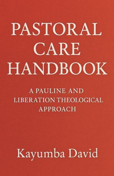 Pastoral Care Handbook  A Pauline and Liberation Theological Approach