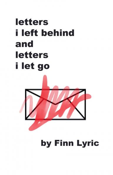 Letters I Left Behind And Letters I Let Go