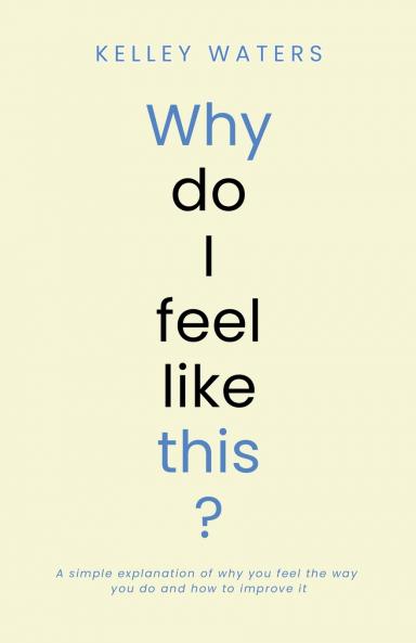 Why Do I Feel Like This?