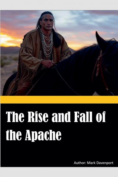 The Rise and Fall of the Apache