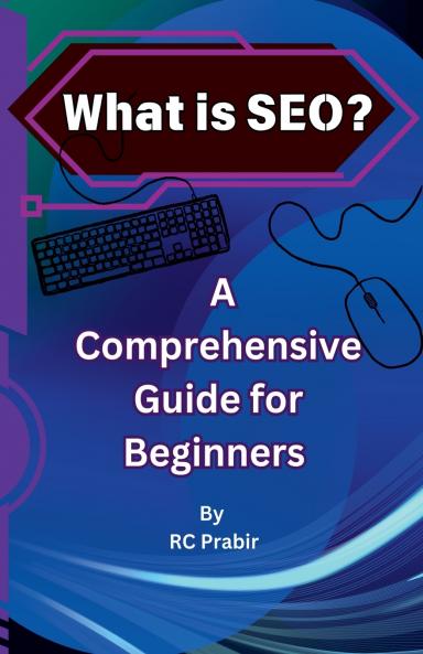 What is SEO?  A Comprehensive Guide for Beginners