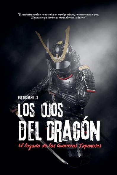 Los Ojos del Dragón El Legado de los Guerreros Japoneses