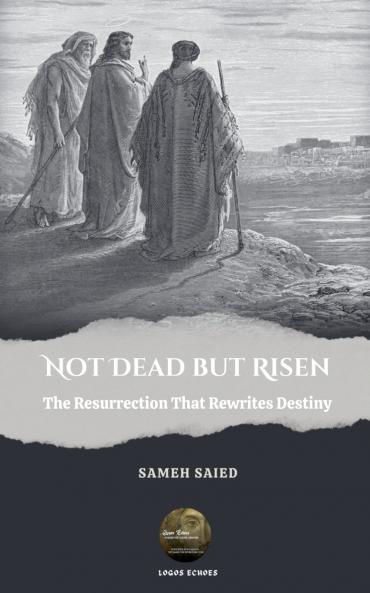 NOT DEAD BUT RISEN