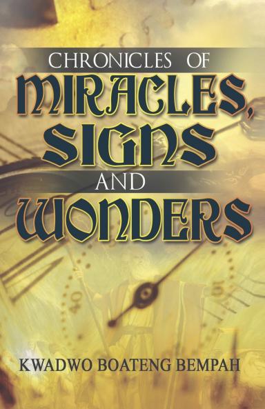 Chronicles of Miracles Signs and Wonders