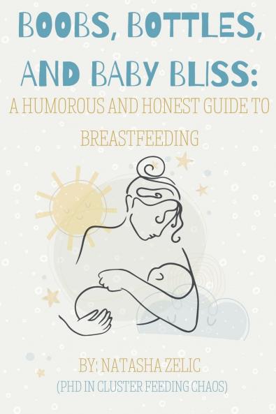 Boobs Bottles and Baby Bliss