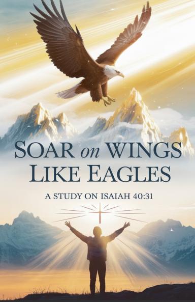 Soar on Wings Like Eagles