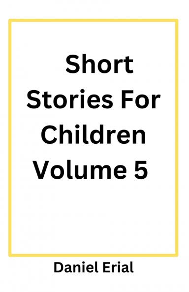 Short Stories For Children Volume 5