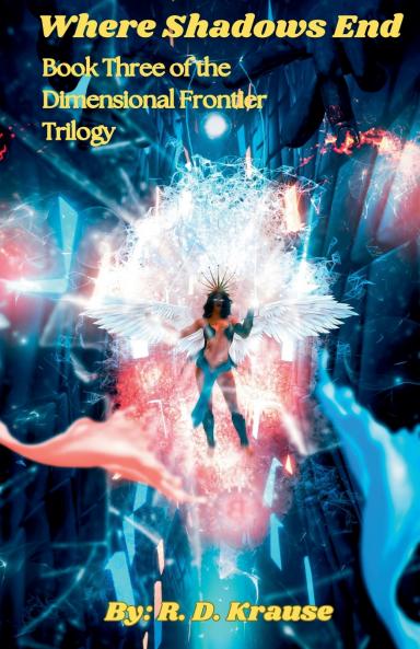 Where Shadows End Book Three of the Dimensional Frontier Trilogy