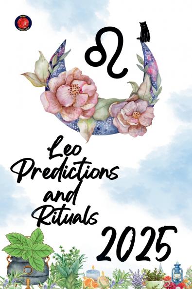 Leo Predictions and  Rituals 2025