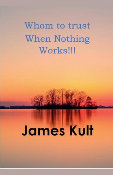 Whom to trust When Nothing Works!!!