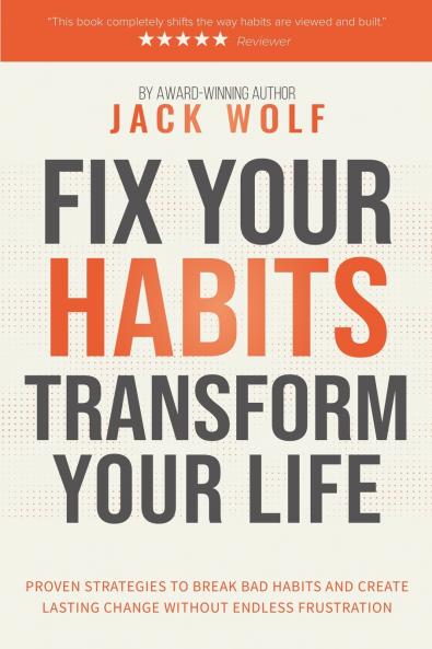 Fix Your Habits Transform Your Life