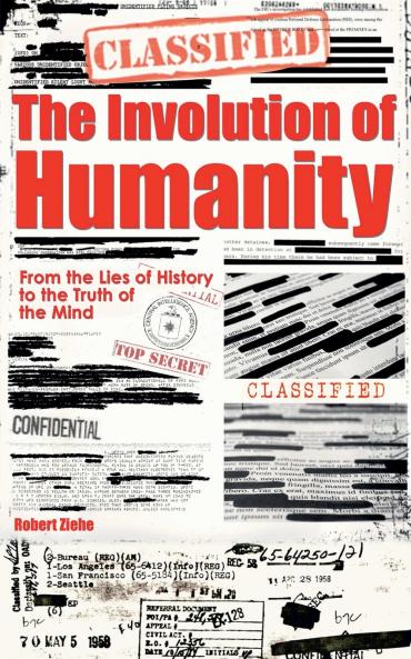 The Involution of Humanity - From the Lies of History to the Truth of the Mind