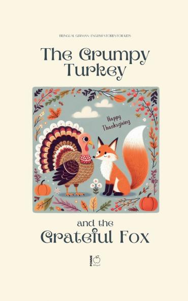 The Grumpy Turkey and the Grateful Fox