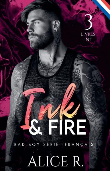 Ink & Fire Bad Boy Série 3 Livres en 1! (Français)