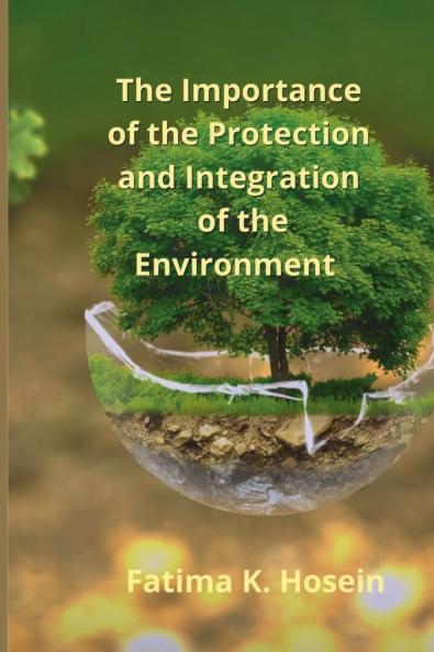 The Importance of the Protection and Integration of the Environment