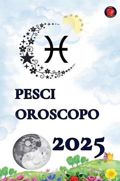 Pesci Oroscopo  2025