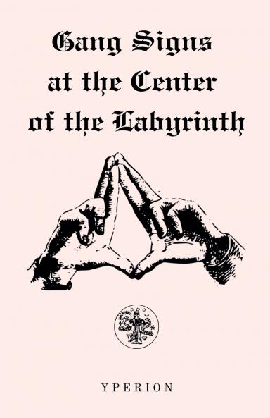 Gang Signs at the Center of the Labyrinth