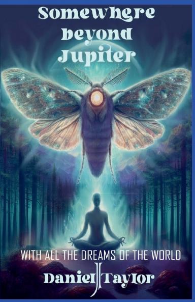 Somewhere Beyond Jupiter - With All the Dreams of the World