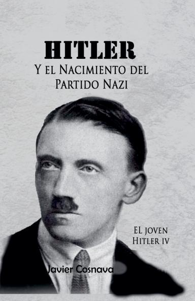 El Joven Hitler 4 (Hitler y el nacimiento del partido nazi)
