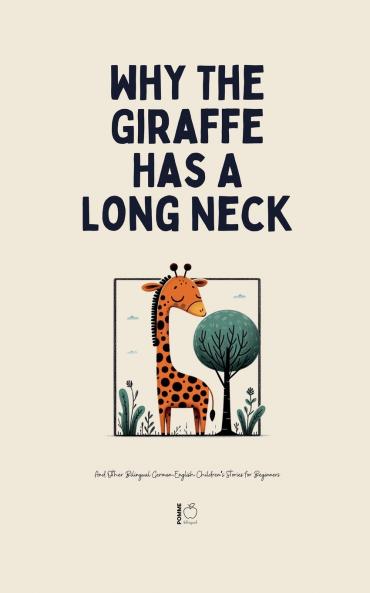 Why The Giraffe Has A Long Neck And Other Bilingual German-English Children's Stories for Beginners