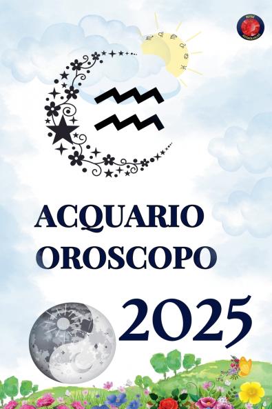 Acquario Oroscopo  2025
