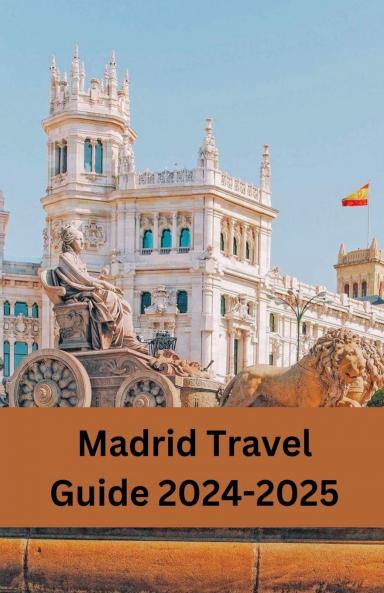 Madrid Travel Guide 2024-2025
